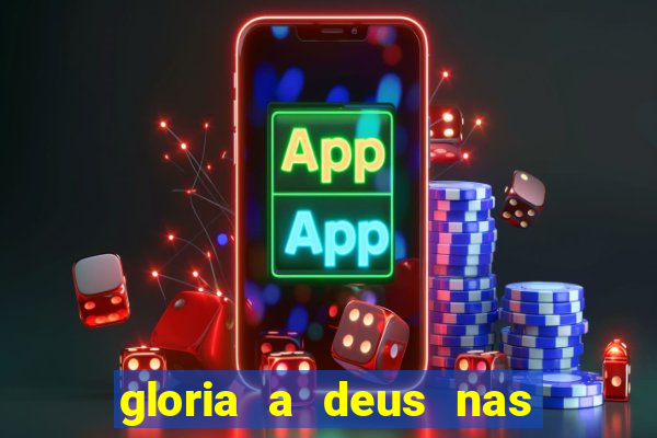 gloria a deus nas alturas cifra